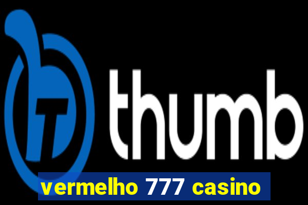 vermelho 777 casino